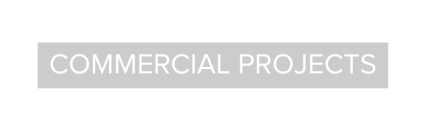 COMMERCIAL PROJECTS